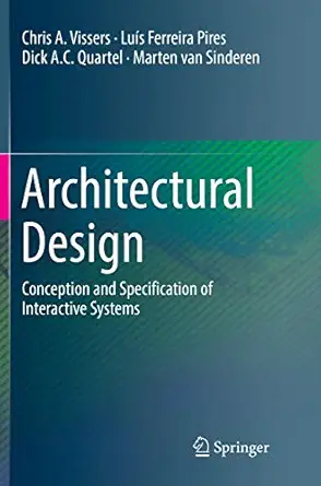 architectural design conception and specification of interactive systems 1st edition chris a vissers ,luis