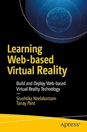 learning web based virtual reality build and deploy web based virtual reality technology 1st edition