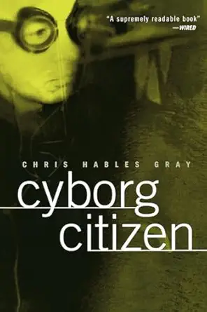 cyborg citizen 1st edition chris hables gray 0415919797, 978-0415919791