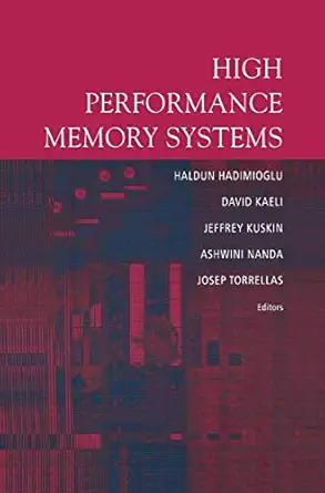 high performance memory systems 1st edition haldun hadimioglu ,david kaeli ,jeffrey kuskin ,ashwini nanda