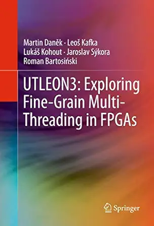 utleon3 exploring fine grain multi threading in fpgas 2013th edition martin dan k ,leo kafka ,luk kohout