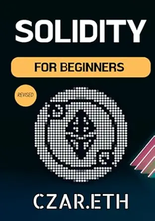 solidity for beginners 1st edition czar eth b0cgl1lsdr, 979-8858887430