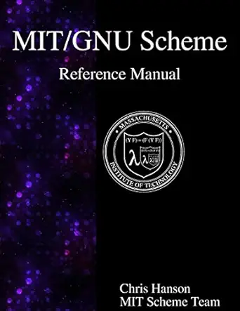 mit/gnu scheme reference manual 1st edition chris hanson ,mit scheme team 9888381571, 978-9888381579