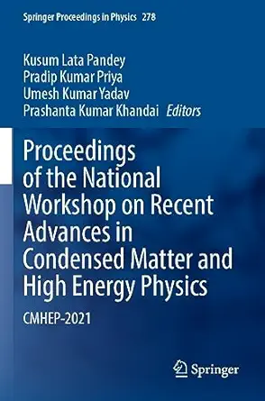 proceedings of the national workshop on recent advances in condensed matter and high energy physics cmhep
