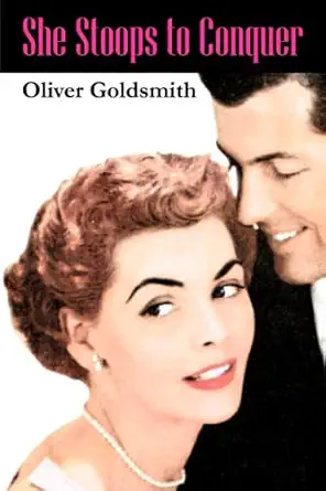 she stoops to conquer  oliver goldsmith 979-8853128002