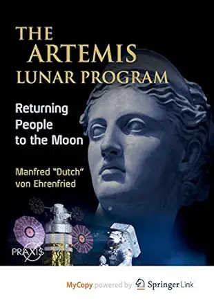 the artemis lunar program returning people to the moon 1st edition manfred dutch von ehrenfried 3030385140,