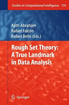 rough set theory a true landmark in data analysis 1st edition ajith abraham ,rafael falcon ,rafael bello
