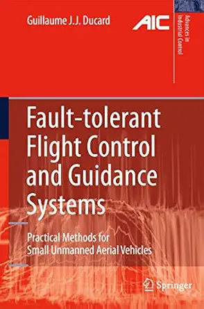 fault tolerant flight control and guidance systems practical methods for small unmanned aerial vehicles 1st