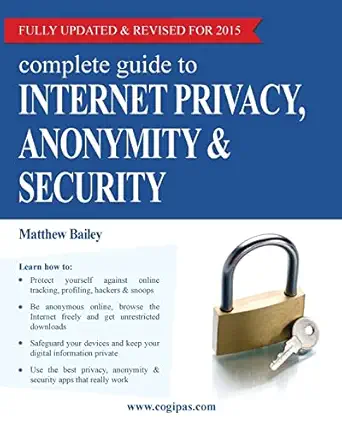 complete guide to internet privacy anonymity and security 2nd edition matthew bailey 3950309349,