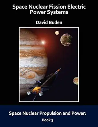 space nuclear fission electric power systems 1st edition david buden 0974144347, 978-0974144344
