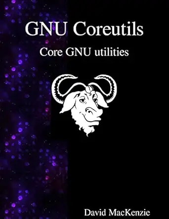 gnu coreutils core gnu utilities 1st edition david maxkenzie 9888381407, 978-9888381401