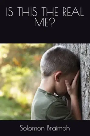 is this the real me 1st edition dr solomon braimoh 979-8372678224