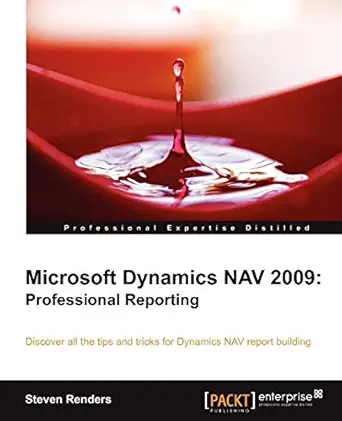 microsoft dynamics nav 2009 professional reporting 1st edition steven renders 1849682445, 978-1849682442