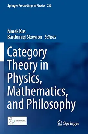 category theory in physics mathematics and philosophy 1st edition marek ku ,bart omiej skowron 3030308987,