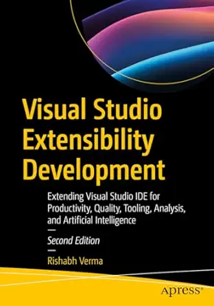 visual studio extensibility development extending visual studio ide for productivity quality tooling analysis