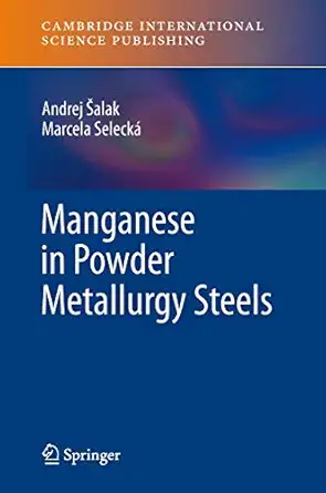 manganese in powder metallurgy steels 2012th edition andrej salak ,marcela selecka 1907343903, 978-1907343902