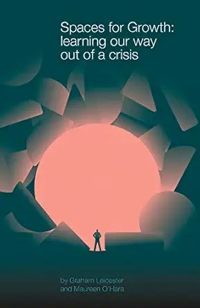 spaces for growth learning our way out of a crisis 1st edition graham leicester ,maureen o'hara phd