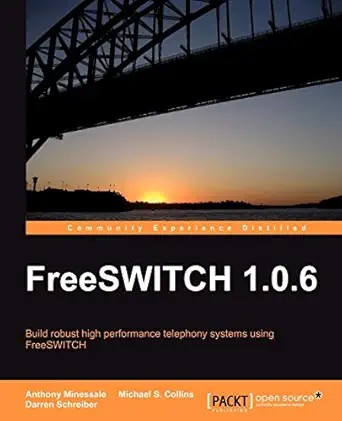 freeswitch 1 0 6 1st edition anthony minessale ,darren schreiber ,michael s collins 1847199968, 978-1847199966