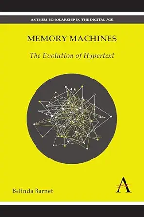 memory machines the evolution of hypertext 1st edition belinda barnet 1783083441, 978-1783083442