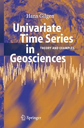 univariate time series in geosciences theory and examples 1st edition hans gilgen 3642062768, 978-3642062766