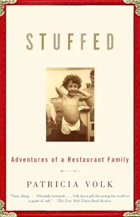 stuffed adventures of a restaurant family a memoir 1st edition patricia volk 0375724990, 978-0375724992