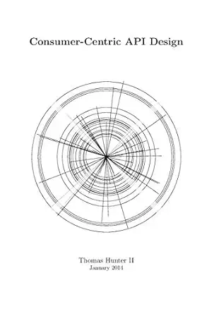 consumer centric api design 1st edition thomas hunter ii 136498900x, 978-1364989002