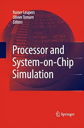 processor and system on chip simulation 2010th edition rainer leupers ,olivier temam 1489996079,