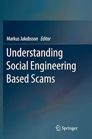 understanding social engineering based scams 1st edition markus jakobsson 1493982060, 978-1493982066