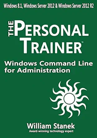the personal trainer windows command line for administration 1st edition william stanek 1514795841,