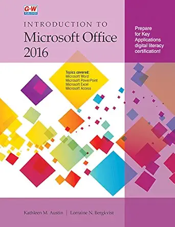 introduction to microsoft office 2016 1st edition kathleen m austin ,lorraine n bergkvist 163563279x,