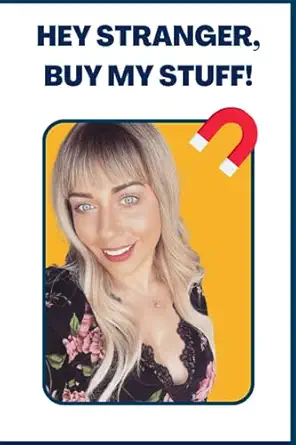 hey stranger buy my stuff casual tricks to make anyone crave what you re selling 1st edition rachel elizabeth