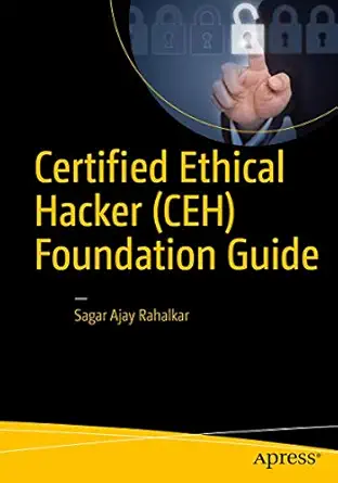 certified ethical hacker foundation guide 1st edition sagar ajay rahalkar 1484223241, 978-1484223246