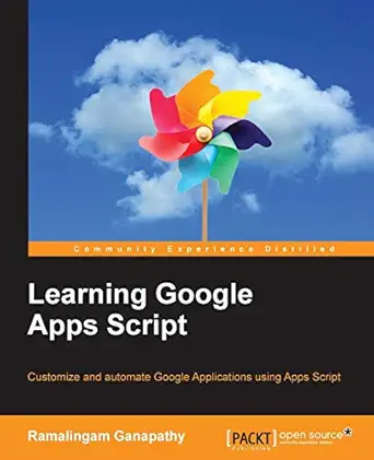 learning google apps script customize and automate google applications using apps script 1st edition