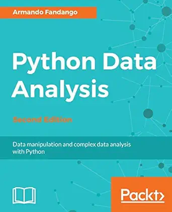 python data analysis second edition 2nd revised edition armando fandango 1787127486, 978-1787127487