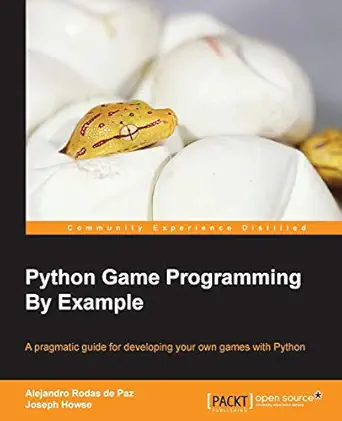 python game programming by example 1st edition alejandro rodas de paz ,joseph howse 1785281534, 978-1785281532