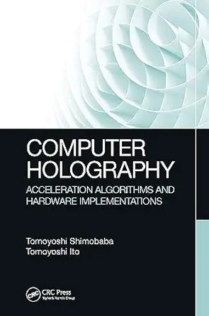 computer holography acceleration algorithms and hardware implementations 1st edition tomoyoshi shimobaba