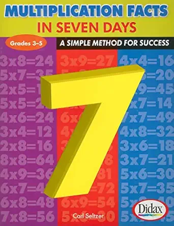 multiplication facts in seven days a simple method for success grades 3 5 1st edition dr carl seltzer