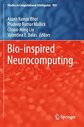bio inspired neurocomputing 1st edition akash kumar bhoi ,pradeep kumar mallick ,chuan ming liu ,valentina e