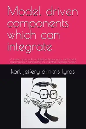 model driven components which can integrate a better approach to digital technology for real world