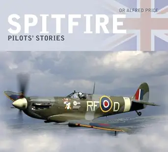 spitfire pilots stories new edition alfred price 0750987847, 978-0750987844