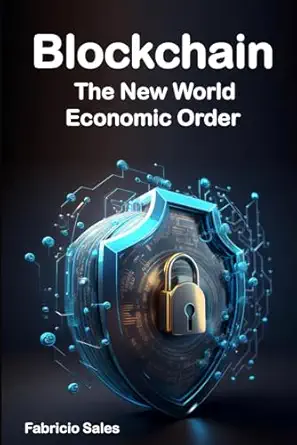 blockchain the new world economic order 1st edition fabricio sales silva b0ckb9kdt5, 979-8863251769