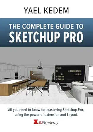 the complete guide to sketchup pro aii you need to know for mastering sketchup pro using the power of