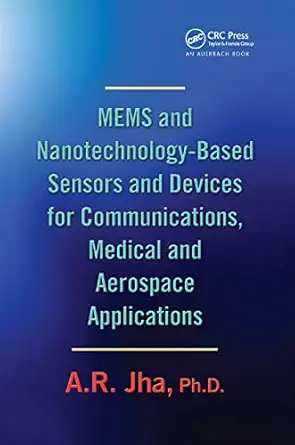 mems and nanotechnology based sensors and devices for communications medical and aerospace applications 1st