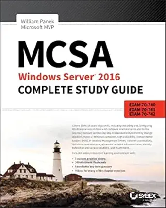 mcsa windows server 2016 complete study guide exam 70 740 exam 70 741 exam 70 742 and composite upgrade exam