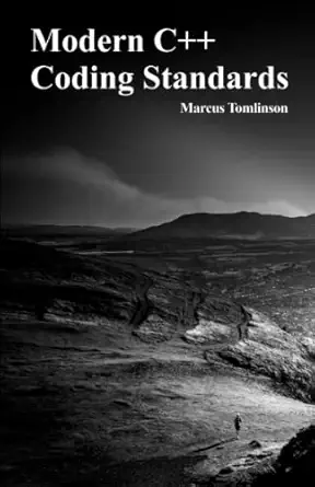 modern c++ coding standards a zero fluff guide to modern c++ best practices templates and compile time