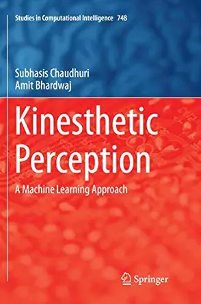 kinesthetic perception a machine learning approach 1st edition subhasis chaudhuri ,amit bhardwaj 9811349312,