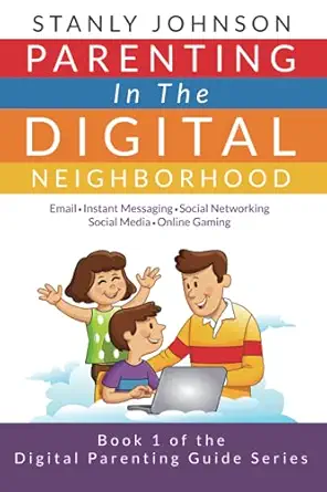 parenting in the digital neighborhood 1st edition stanly johnson 979-8456504838
