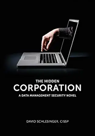 the hidden corporation a data management security novel 1st edition david schlesinger 1935504185,