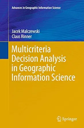 multicriteria decision analysis in geographic information science 1st edition jacek malczewski ,claus rinner