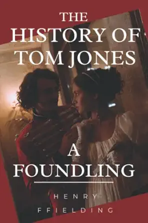the history of tom jones a foundling the 18th century historical fiction classic  henry fielding ,bauhinia